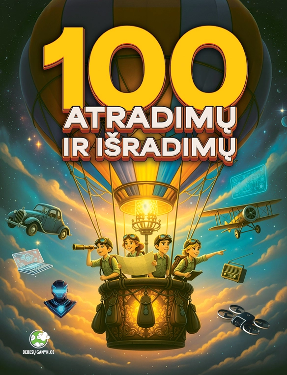 Knyga 100 atradimu ir isradimu (Leidykla Debesu ganyklos)
